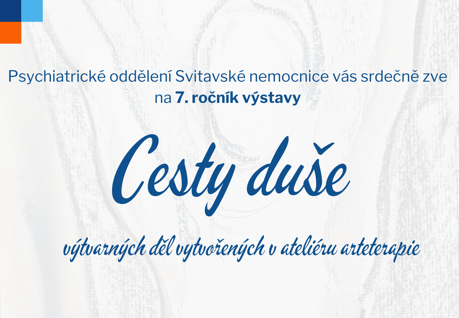 Pozvánka na 7. ročník výstavy CESTY DUŠE ve Svitavské nemocnici